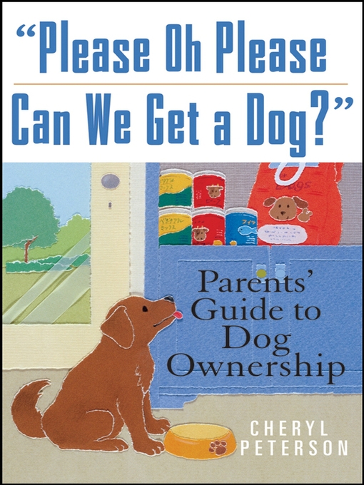 Title details for "Please, Oh Please Can We Get a Dog" by Cheryl Peterson - Available